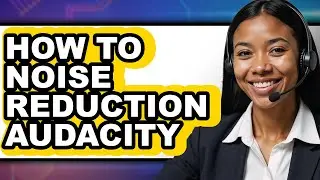How to Noise Reduction Audacity (easy Method)
