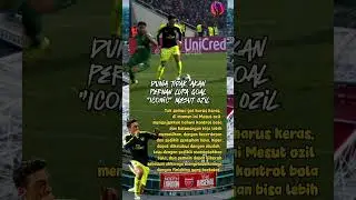 Dunia tidak akan pernah lupa goal Iconic Mesut ozil