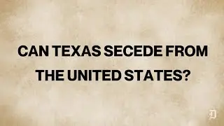 Video: Can Texas secede from the United States? Curious Texas investigates