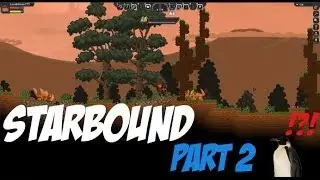 Let's Play Starbound Part 2: Even Better Multiplayer!