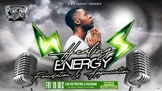 HOG PODCAST | HEALING ENERGY - Foundation & Appreciation 📱