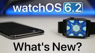 watchOS 6.2 уже доступна! &mdash; Что нового?