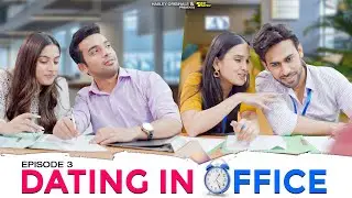 Dating In Office | EP 3 | Ft. Anushka, Twarita, Usmaan & Qabeer | Hasley India Originals | Webseries