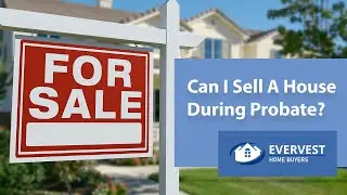 Can I Sell A House During Probate?