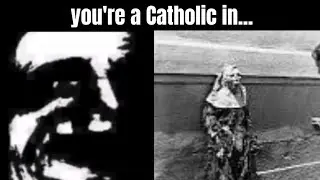 You're a Catholic in... (Mr. Incredible Becoming Uncanny)