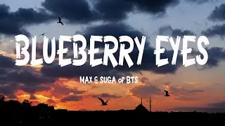 MAX & SUGA of BTS - Blueberry Eyes (Lyrics)