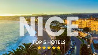 Top 5 Recommended Hotels In Nice | Best Hotels In Nice