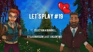 [Let's play] #19 : &rarr; Une &eacute;lection &agrave; Dundull et une course pour la St-Valentin! &larr; {SSO}