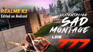 XXXTENTACION SAD MONTAGE | EDIT LIKE 777 | ON ANDROID | BEST PUBGM VELOCITY MONTAGE | REALME X2