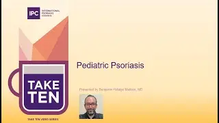 Pediatric Psoriasis | Benjamin Hidalgo Matlock, MD | Costa Rica