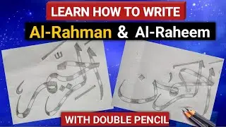 Learn To Write Al-Rahman & Al-Raheem With Double Pencil For Beginners/ Asma Ul Husna Series/ Part#1