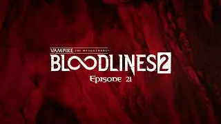 Pottymouth Plays Vampire the Masquerade: Bloodlines 2 - Episode 21