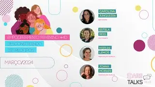 CARE Talk Pill - Empoderamento feminino +40 desconstruindo estere&oacute;tipos