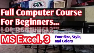 Microsoft Excel | MS Excel Part 3 | Computer Classes | Font Style Colors | Gillani Tech Academy| GTA
