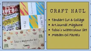 Craft Haul | Tandiart Cut & Collage, Art Journal Magazine, Tobio's Watercolour, Meeden Oil Pastels
