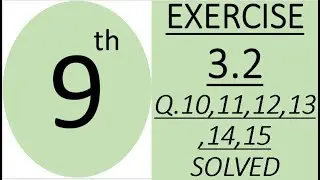 Class 9  Exercise 3.2   Q.10, 11, 12, 13, 14 and 15  Solved by mubeen ahmed tutorials NEW BOOK MATH