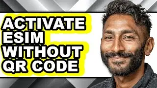 How to Activate Esim Without Qr Code (easy Method)