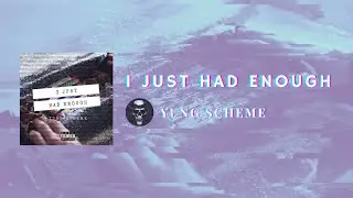 Yung Scheme - I Just Had Enough (Visualizer)