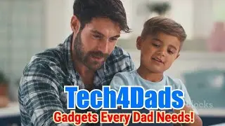 Tech4Dads - Gadgets Every Dad Needs!