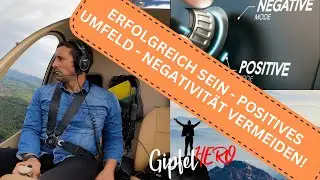 ERFOLGREICH SEIN - UMGIB DICH MIT EINEM POSITIVEN UMFELD UND VERMEIDE NEGATIVE INHALTE