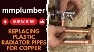 Replacing plastic radiator pipes for copper!