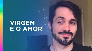 VIRGEM E O AMOR: como conquistar esse signo?