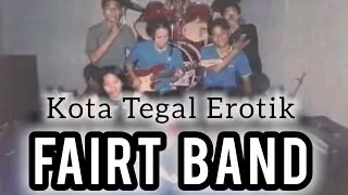 FAIRT BAND - KOTA TEGAL EROTIK (Official Music Video ) Band Indie Tegal || Band Indie Indonesia