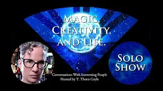 Mental, Emotional, & Creative Health: Magic, Creativity, & Life