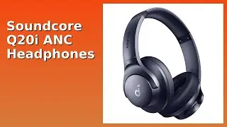 REVIEW (2025): Soundcore Q20i ANC Headphones. Features.