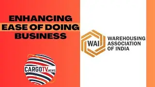 Enhancing Ease of Doing Business | Warehousing Association of India | CargoTV News #cargo #logistics