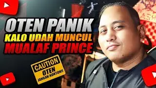 🛑LIVE‼️OTEN PANIK SAAT MUALAF PRINCE LIVE