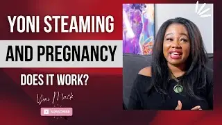 Yoni Steaming and Pregnancy