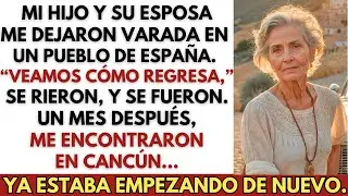Mi Hijo y Su Esposa Pensaron que Sería Divertido Dejarme Varada en un Pueblo de España...