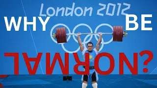 Why Be Normal? (A Weightlifting Video on Obsession)