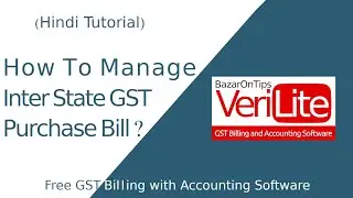 How To Manage InterState GST Purchase Bill || Hindi Tutorial || VeriLite GST Billing with Accounting