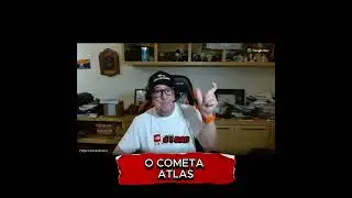 ▶ O COMETA ATLAS - [Felipe Castelo Branco] #dakila #batepapo