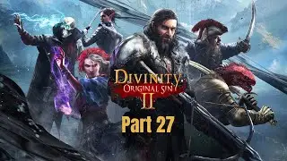 Divinity: Original Sin 2 | Fane & Ifan Honour Mode Tactician &ndash; Zero to Hero Playthrough &ndash; Part 27