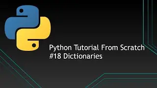 #18 Python Tutorials From Scratch | Dictionaries