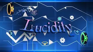 [My Best Layout] Lucidity by me Showcase II An Oblivion Remake II Geometry Dash 2.2