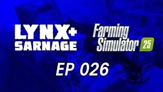 Lynx Streams - Farming Simulator 2025 - 026 - Kinlaig - Farmers Have Layers!