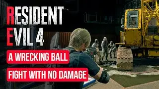 Resident Evil 4 Remake | A Wrecking Ball with No Damage | Chapter 14 | 4K PC 60FPS