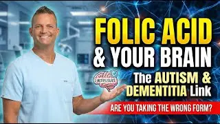 The Folic Acid & Brain Health Lie: Why 