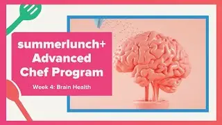 Week 4  Advanced Chef  Brain Health