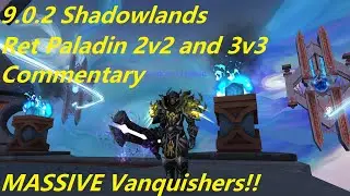 WoW 9.0.2 Shadowlands - Ret Paladin PvP - INSANE Vanquisher's Hammer Damage! Arena Commentary