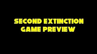 second extinction game preview