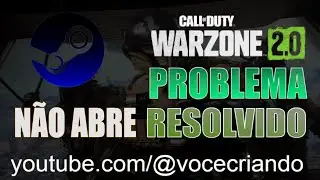 WARZONE 2.0 NÃO ABRE NA STEAM!!PROBLEMA RESOLVIDO