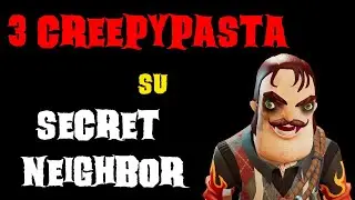 3 creepypasta su Secret Neighbor