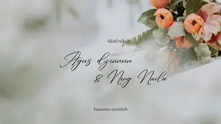 🔴 LIVE! | AKAD NIKAH GUS DZINUN NAACHY & NING NI'MA NAILAL KAROMAH | PESANTREN ATTAHDZIB