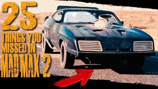 25 THINGS YOU MISSED IN MAD MAX 2