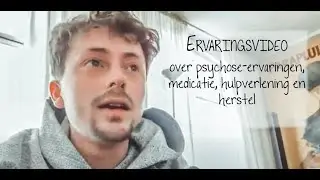 Elias vertelt over zijn ervaringen met psychose, medicatie en herstel - ervaringsverhaal